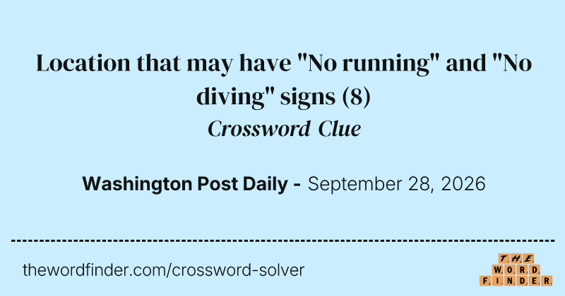 Location that may have "No running" and "No diving" signs crossword clue image