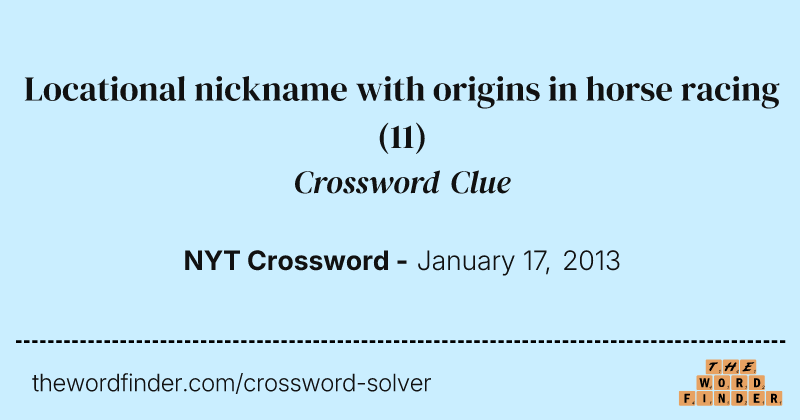 Locational nickname with origins in horse racing crossword clue image