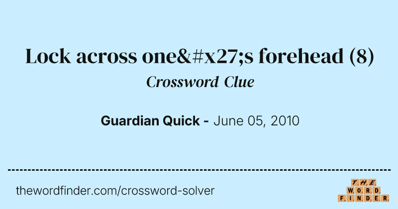 Lock across one's forehead crossword clue image