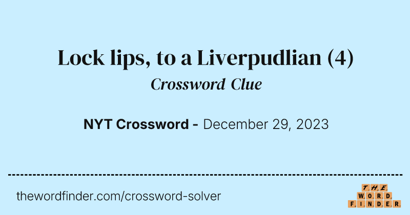 Lock lips, to a Liverpudlian crossword clue image