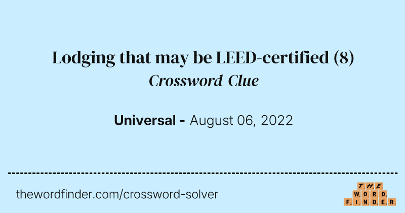 Lodging that may be LEED-certified crossword clue image