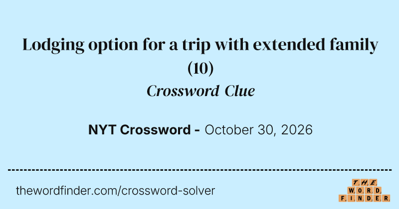 Lodging option for a trip with extended family crossword clue image