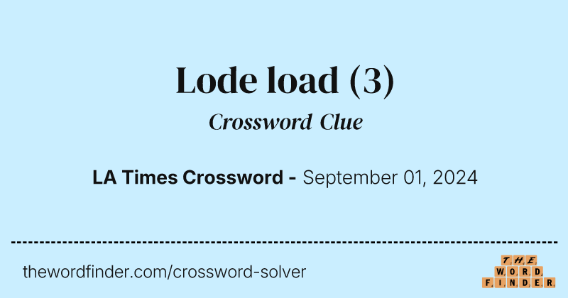 Lode load crossword clue image