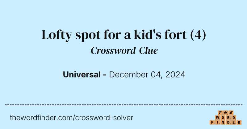Lofty spot for a kid's fort crossword clue image