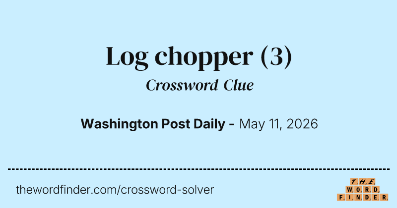 Log chopper crossword clue image