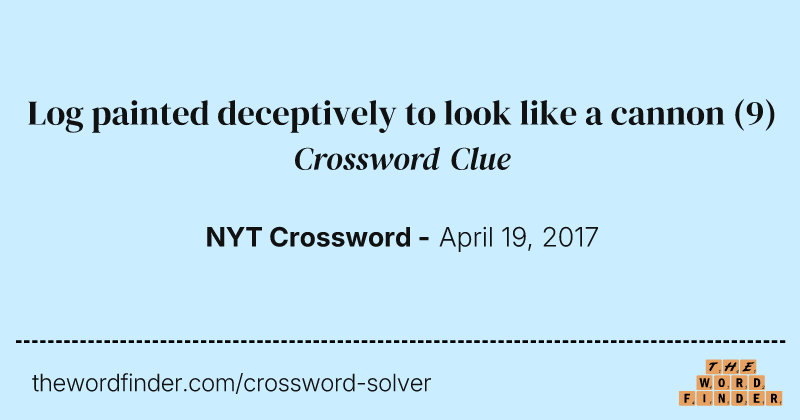 Log painted deceptively to look like a cannon crossword clue image
