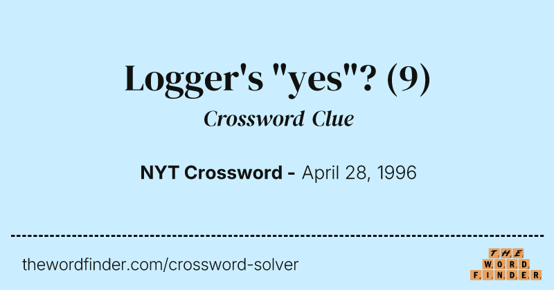 Logger's "yes"? crossword clue image
