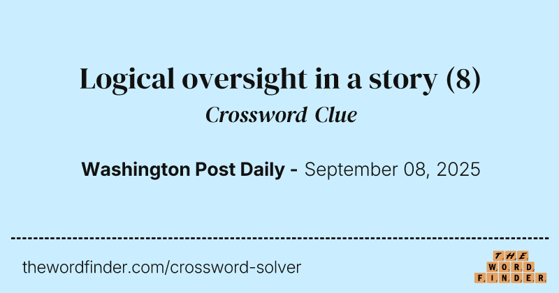 Logical oversight in a story crossword clue image