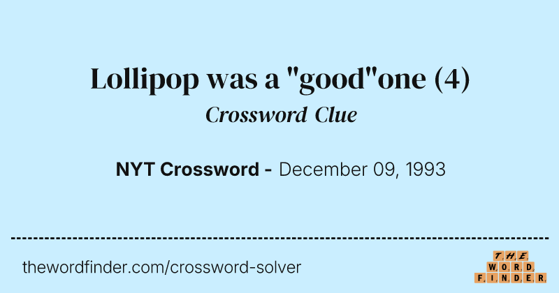Lollipop was a "good"one crossword clue image