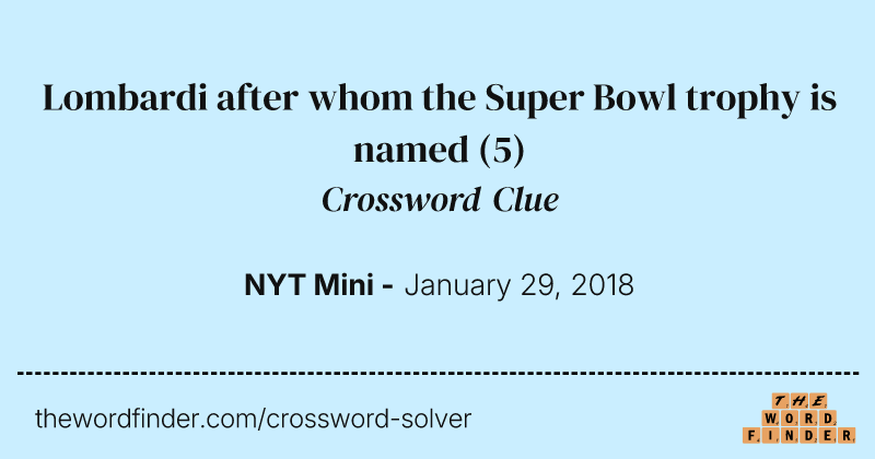 Lombardi after whom the Super Bowl trophy is named crossword clue image