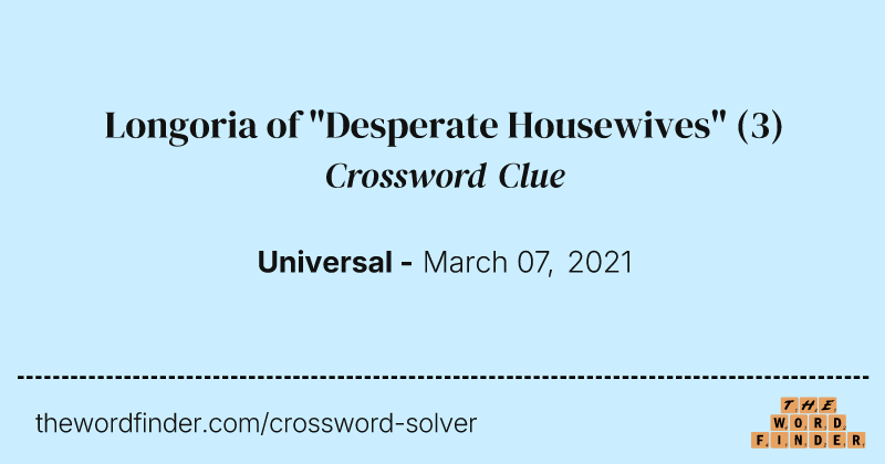 Longoria of "Desperate Housewives" crossword clue image