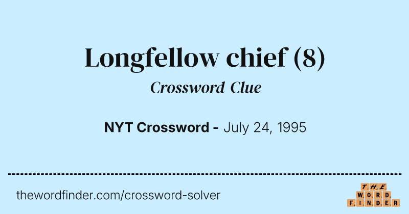 Longfellow chief crossword clue image