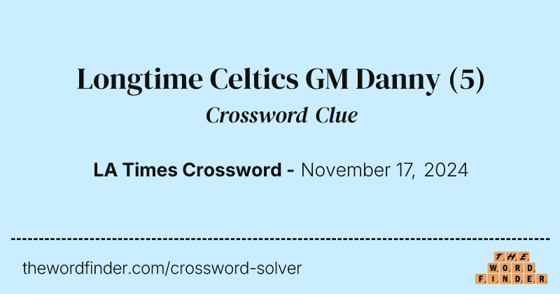 Longtime Celtics GM Danny crossword clue image