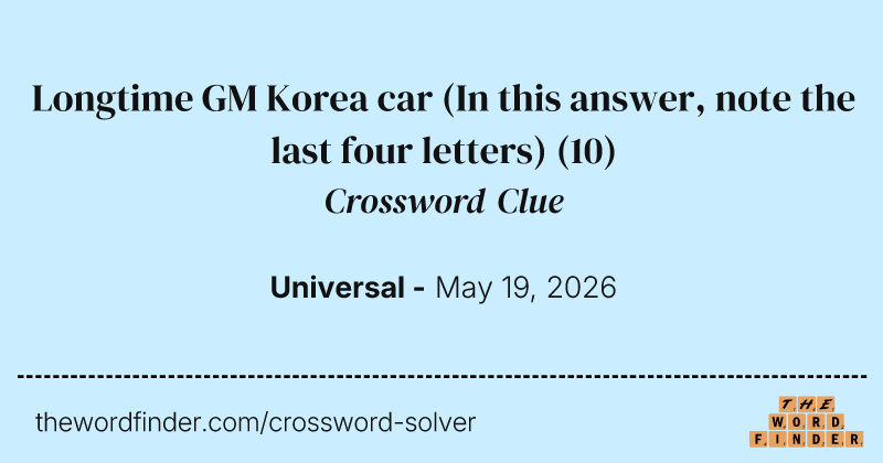Longtime GM Korea car (In this answer, note the last four letters) crossword clue image