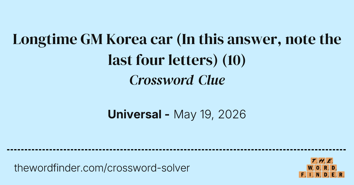 Longtime GM Korea car (In this answer, note the last four letters ...