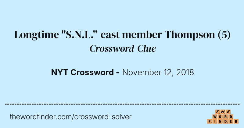 Longtime "S.N.L." cast member Thompson crossword clue image