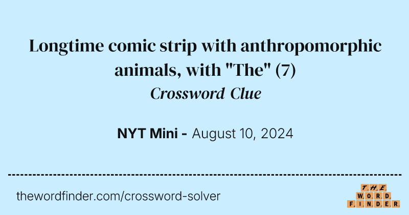 Longtime comic strip with anthropomorphic animals, with "The" crossword clue image