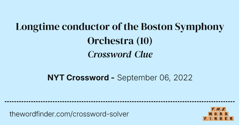 Longtime conductor of the Boston Symphony Orchestra crossword clue image