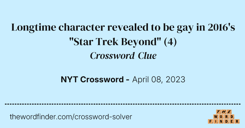 Longtime character revealed to be gay in 2016's "Star Trek Beyond" crossword clue image