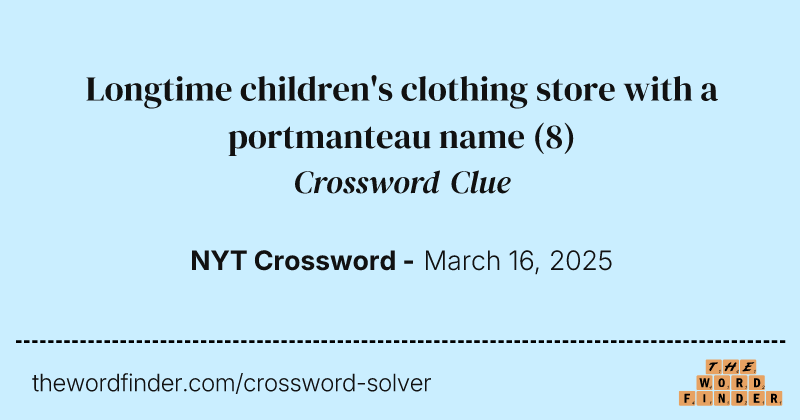 Longtime children's clothing store with a portmanteau name crossword clue image