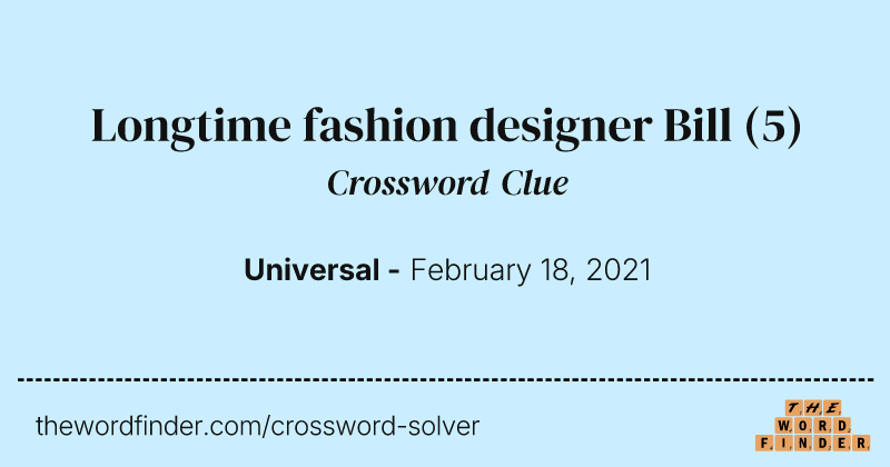 Longtime fashion designer Bill crossword clue image