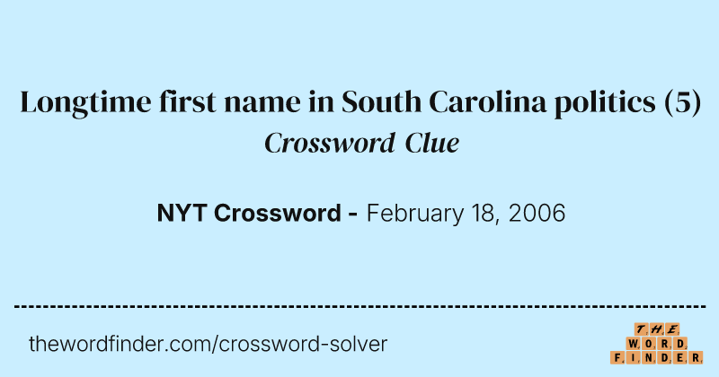 Longtime first name in South Carolina politics crossword clue image