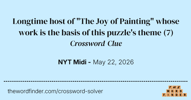 Longtime host of "The Joy of Painting" whose work is the basis of this puzzle's theme crossword clue image