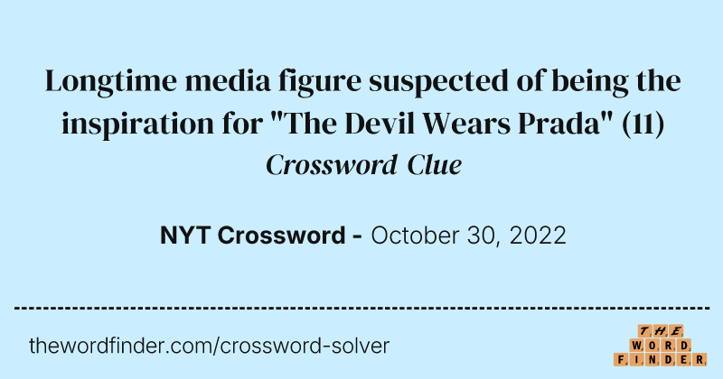 Longtime media figure suspected of being the inspiration for "The Devil Wears Prada" crossword clue image