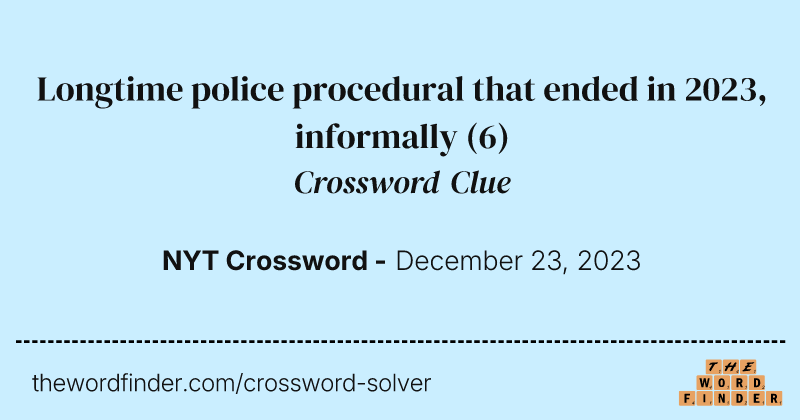 Longtime police procedural that ended in 2023, informally crossword clue image