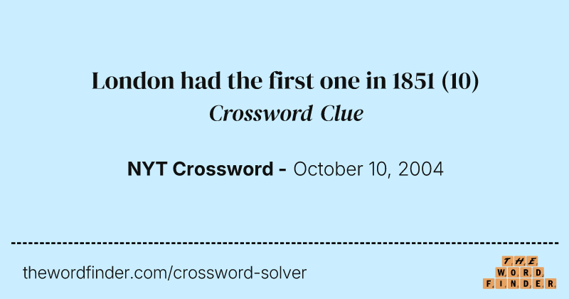 London had the first one in 1851 crossword clue image