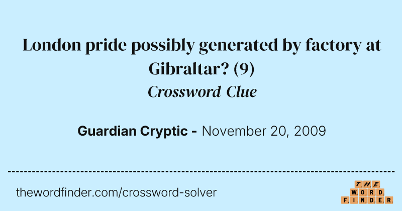 London pride possibly generated by factory at Gibraltar? crossword clue image