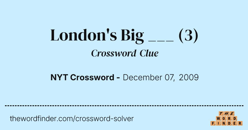 London's Big ___ crossword clue image