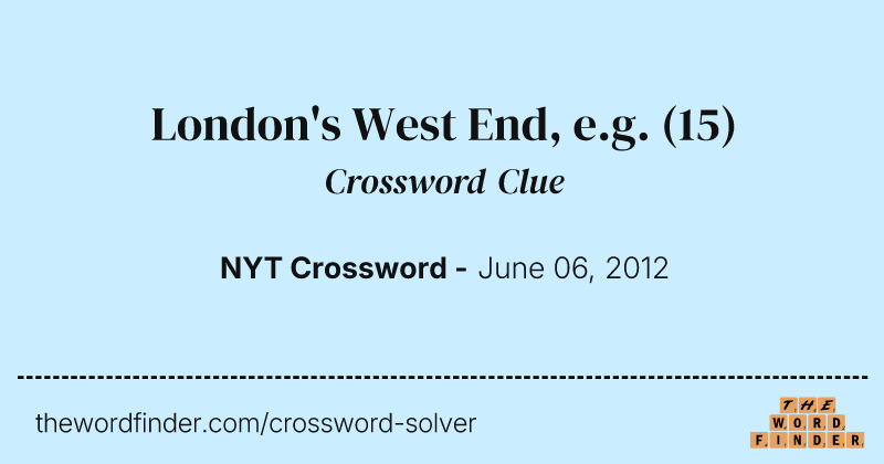 London's West End, e.g. crossword clue image