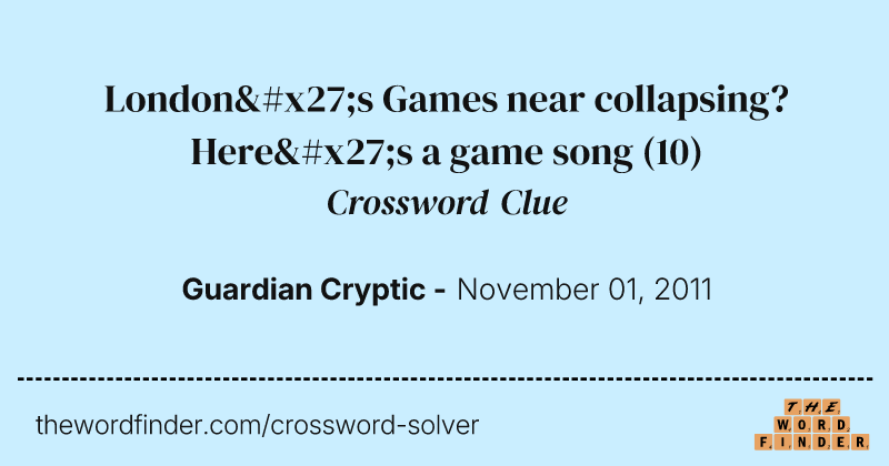 London's Games near collapsing? Here's a game song crossword clue image