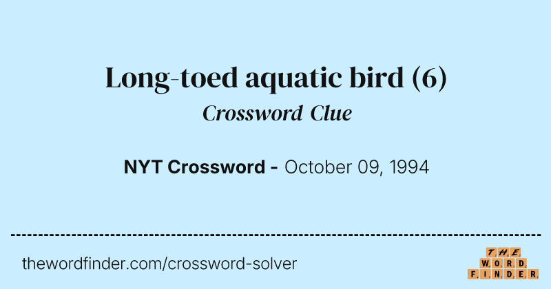 Long-toed aquatic bird crossword clue image