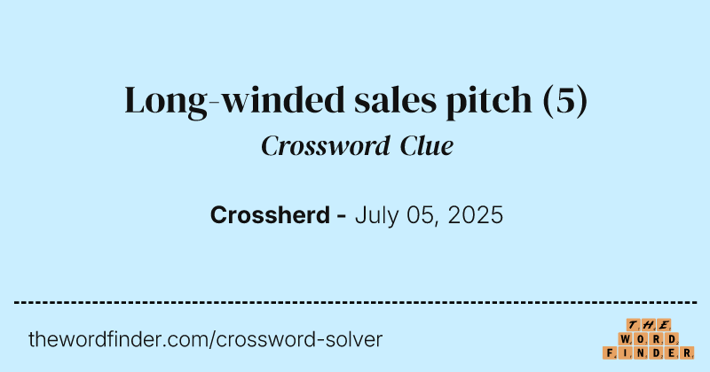Long-winded sales pitch crossword clue image