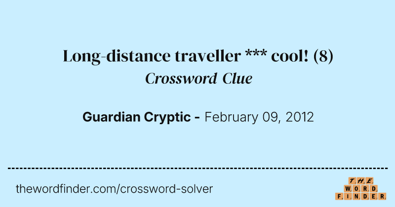 Long-distance traveller *** cool! crossword clue image