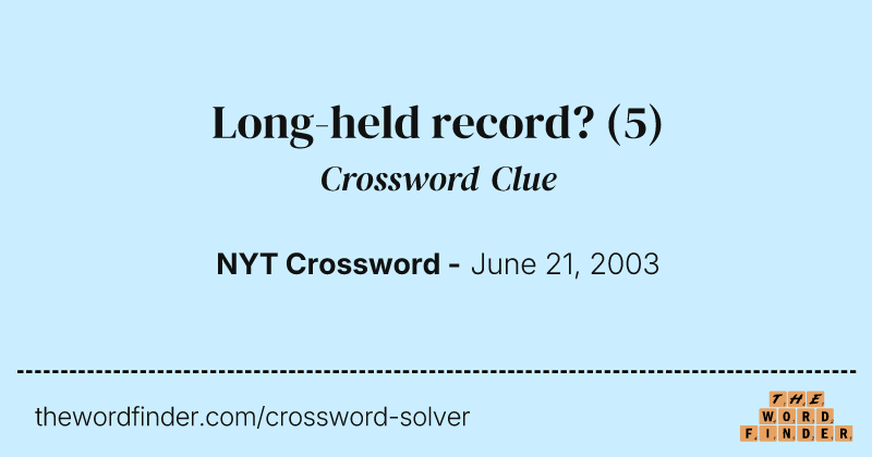 Long-held record? crossword clue image