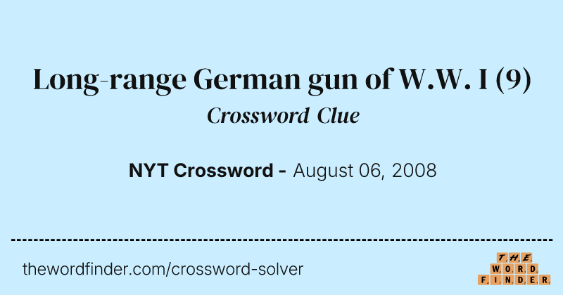 Long-range German gun of W.W. I crossword clue image