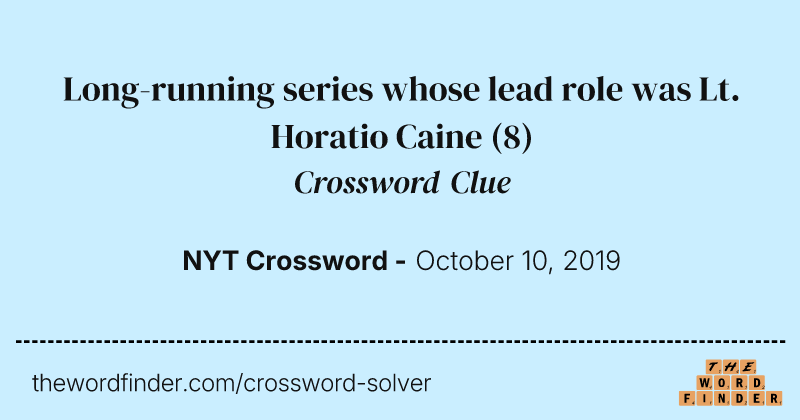 Long-running series whose lead role was Lt. Horatio Caine crossword clue image