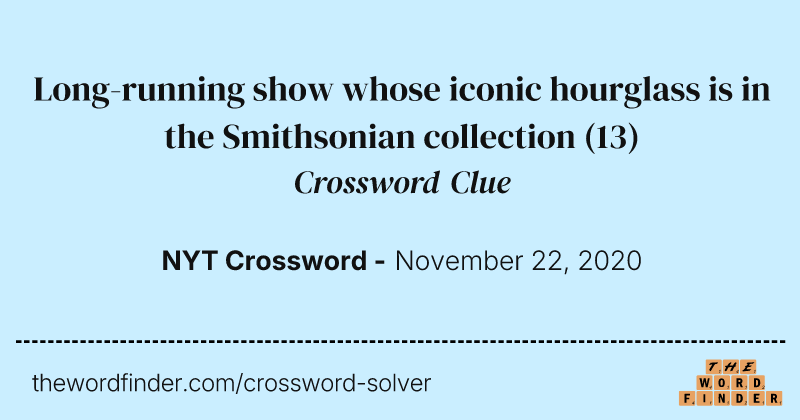 Long-running show whose iconic hourglass is in the Smithsonian collection crossword clue image
