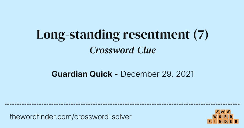 Long-standing resentment crossword clue image