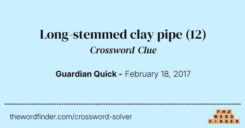 Long-stemmed clay pipe crossword clue image