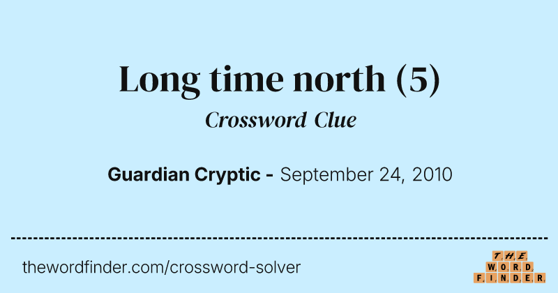 Long time north crossword clue image