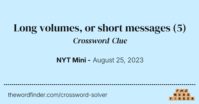 Long volumes, or short messages crossword clue image