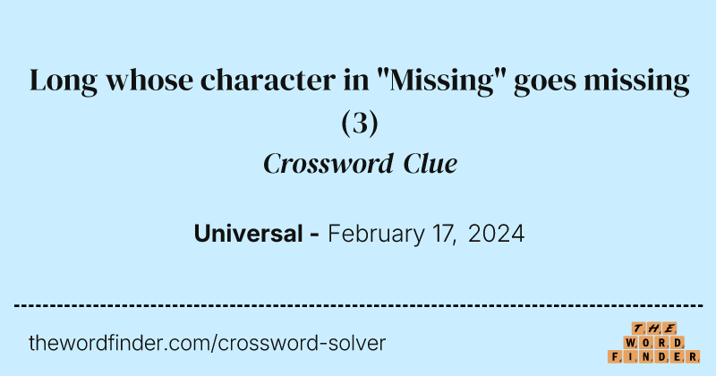 Long whose character in "Missing" goes missing crossword clue image
