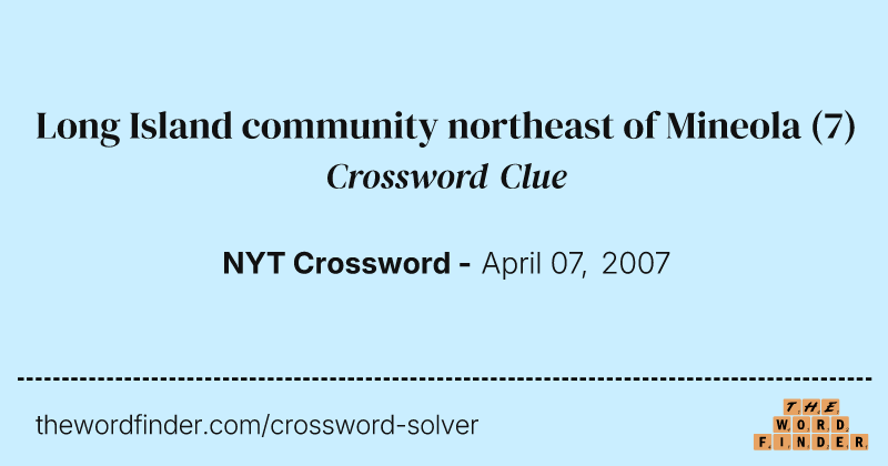 Long Island community northeast of Mineola crossword clue image