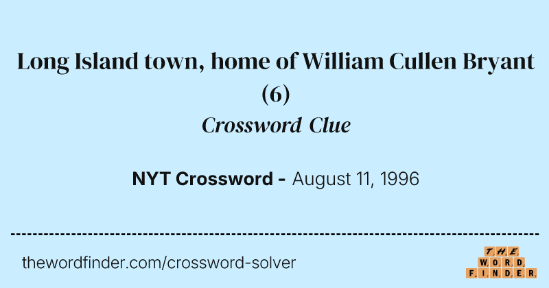 Long Island town, home of William Cullen Bryant crossword clue image