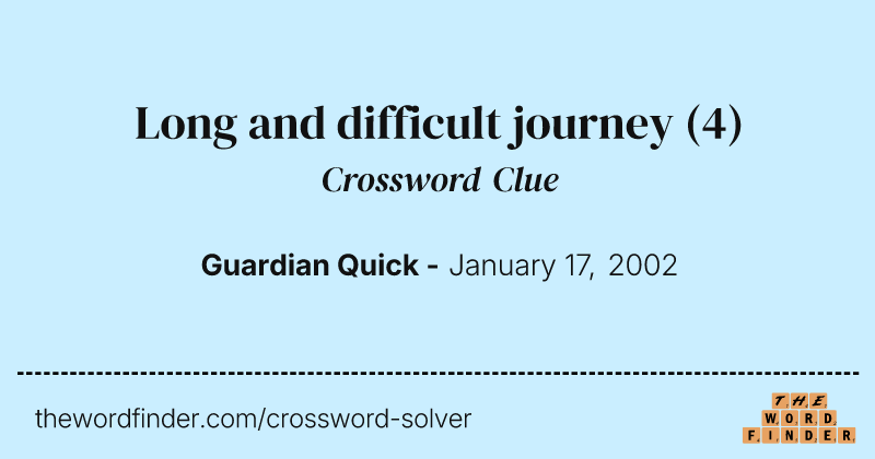 Long and difficult journey crossword clue image