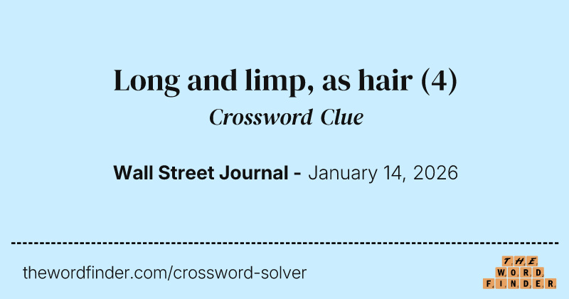 Long and limp, as hair crossword clue image